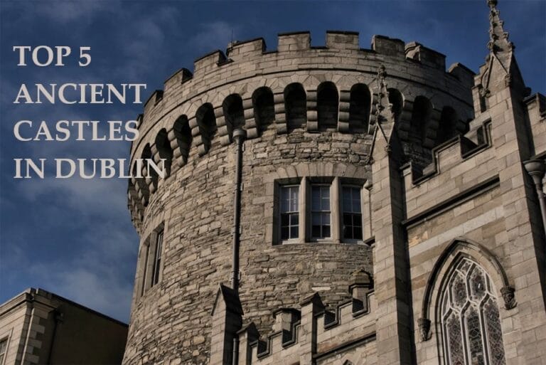 5 Ancient Castles in Dublin, perfect for a day trip