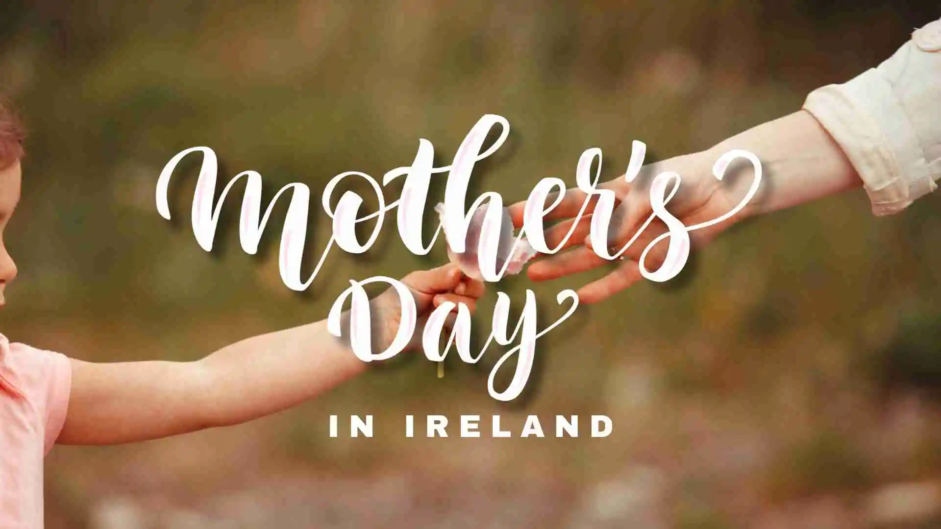 Mothers Day Ireland: What Makes it Unique, and When it Falls in 2025 Mothers day Ireland