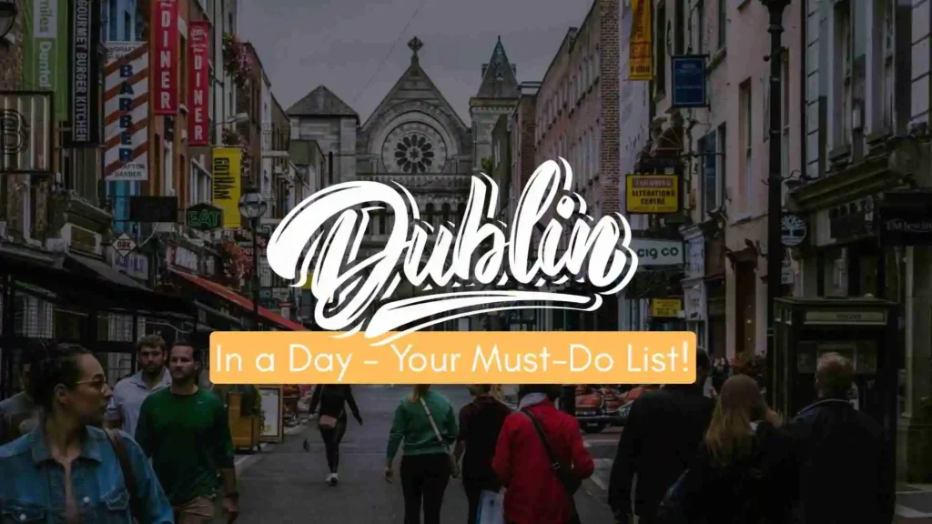 What To Do In Dublin For A Day